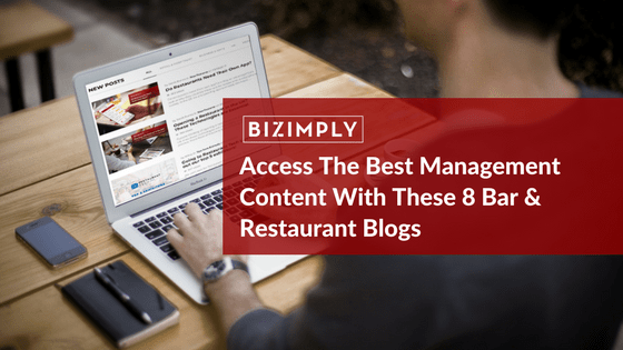 Access The Best Management Content With These 8 Bar & Restaurant Blogs