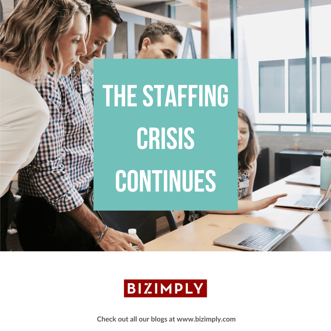 The Staffing Crisis Continues Bizimply The Staffing Crisis Continues Bizimply