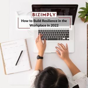 Read more about the article How to Build Resilience in the Workplace in 2022