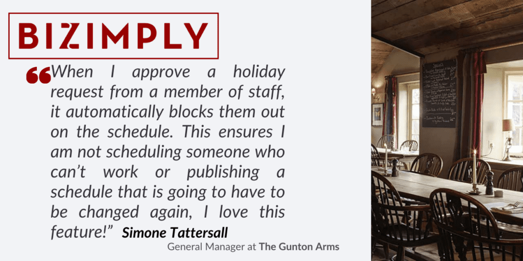 Case Study The Gunton Arms quote on Holiday Request and Scheduling block when the Holiday is approved.