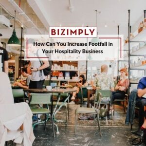 Read more about the article How Can You Increase Footfall in Your Hospitality Business